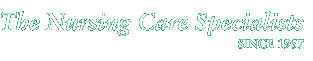 The Nursing Care Specialists Since 1957